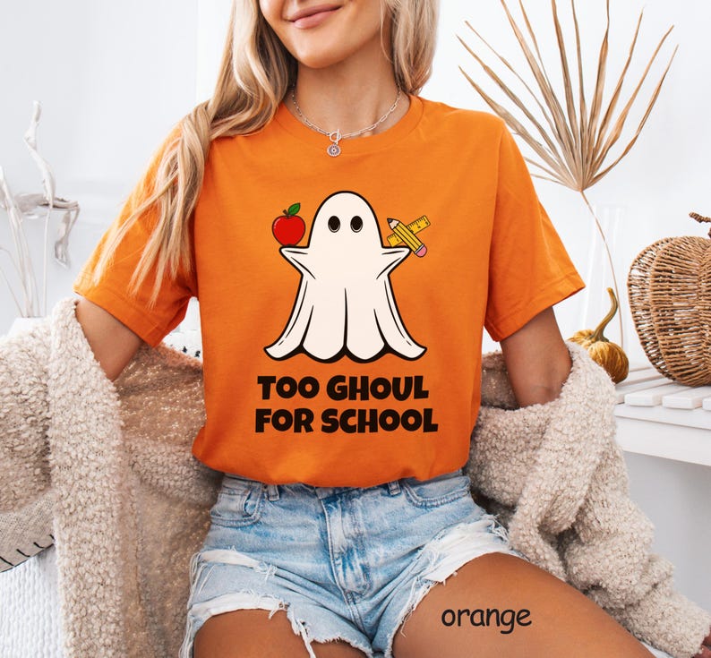 Cute Ghost T-Shirt for Teacher Gifts, Halloween Tee Too GHOUL for SCHOOL Preschool Class Elementary Special Education Homeschool Moms PTO Gift for teacher, coach, librarian, special ed teacher, school staff, high school graduating senior