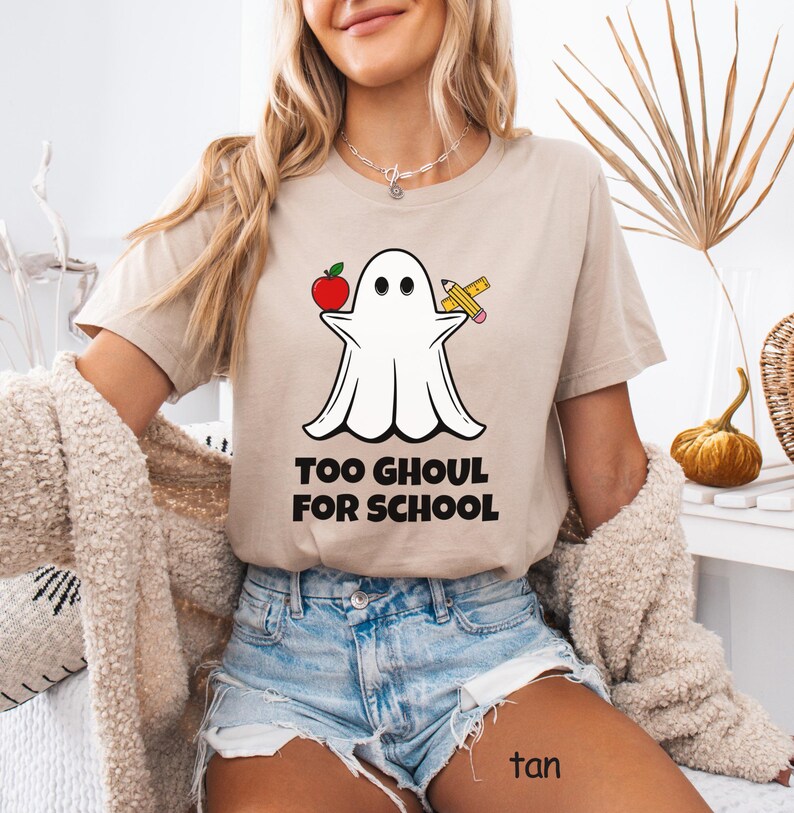 Cute Ghost T-Shirt for Teacher Gifts, Halloween Tee Too GHOUL for SCHOOL Preschool Class Elementary Special Education Homeschool Moms PTO Gift for teacher, coach, librarian, special ed teacher, school staff, high school graduating senior
