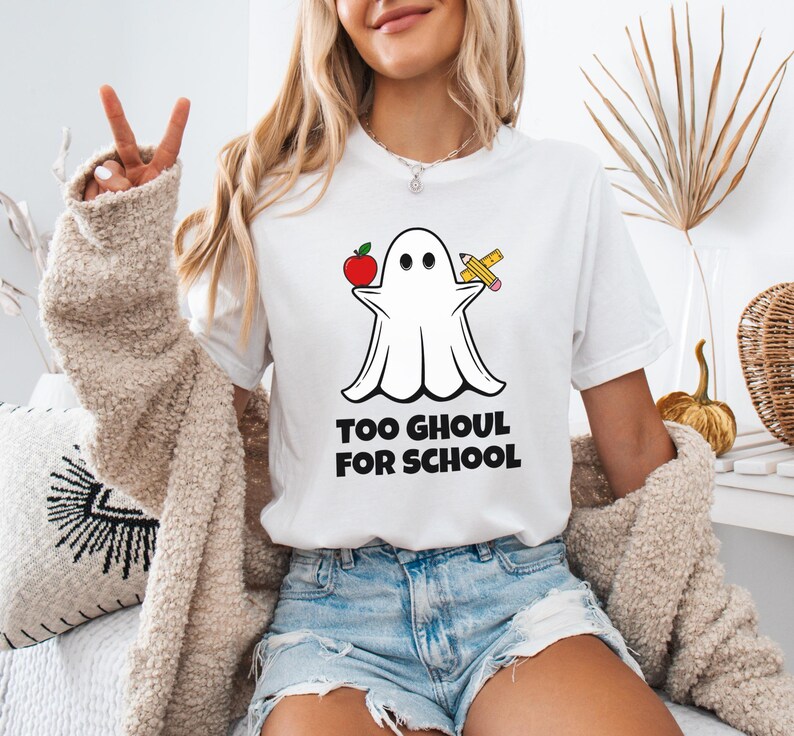 Cute Ghost T-Shirt for Teacher Gifts, Halloween Tee Too GHOUL for SCHOOL Preschool Class Elementary Special Education Homeschool Moms PTO