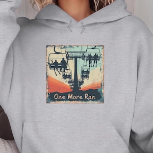 Retro Ski Lift Hoodie: &quot;One More Run&quot; Winter Sports Sweatshirt