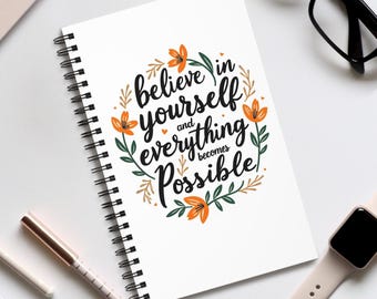 Retro spiral journal, believe in yourself, floral pattern, white background, bright colors. Inspirational notebook, gift, stationery, writing