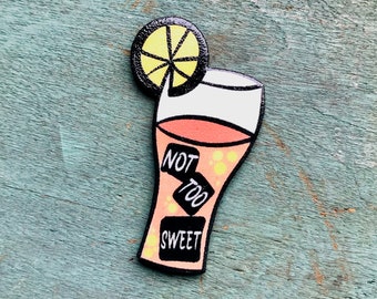 Not too Sweet Lapel Button Pin Meme Basic Rose All Day Mixology Cocktail Bartender Natty Wine Tropical TIki