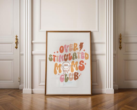 Overstimulated Moms Club – Funny Mom Poster to Download, Gift for Mother's Day or Birthday, Digital PNG Files for Printing & DIY
