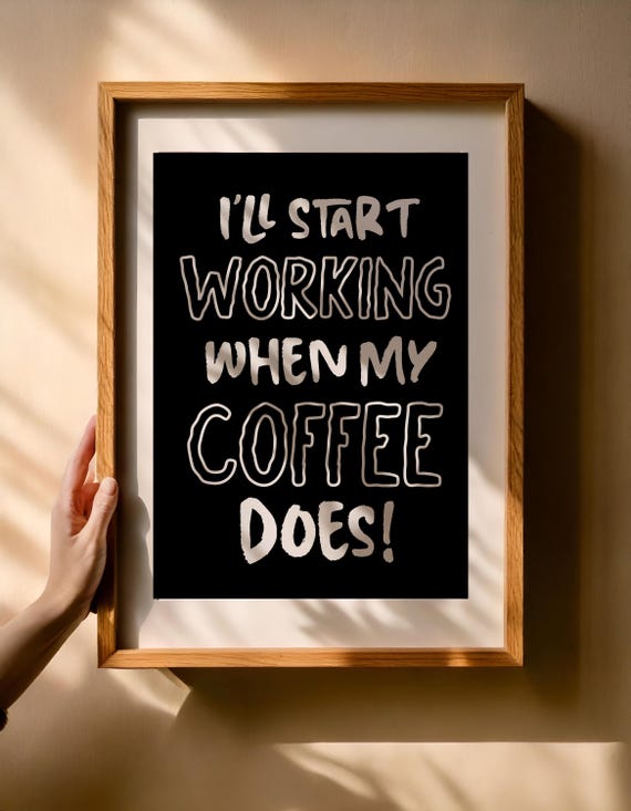 I'll Start Working When My Coffee Does – Funny coffee saying as a PNG wall mural | Digital download + Canva file | 5:7 format