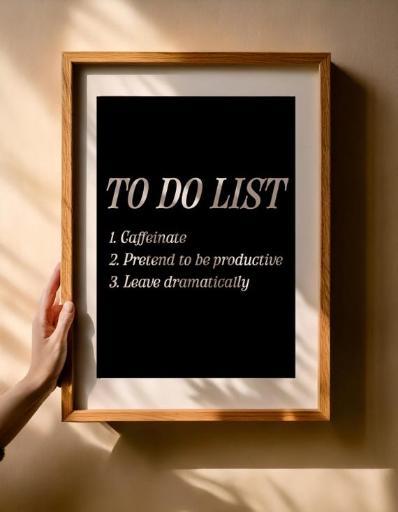 Digital Poster To Do List: Caffeinate Pretend Leave Dramatically – Funny wall art as a PNG bundle | Black and white poster in 5x7 format