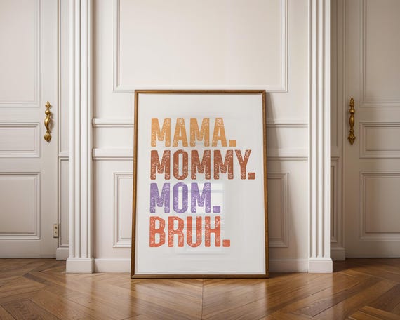 Mama Mommy Mom Bruh Poster – Funny Mother's Day Gift as PNG Download, Digital Wall Art for Moms, 2 Files for Print & DIY