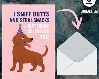 Funny 30th Birthday Card / Dog Greeting Card "I Sniff Butts and Steal Snacks – But Today I Celebrate You" | Printable, Instant Download