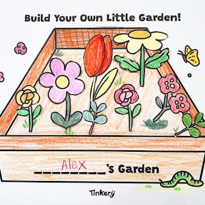 May include: A coloring page with the text "Build Your Own Little Garden!" features a wooden planter box filled with colorful flowers, a butterfly, and a caterpillar. The bottom of the box has the text "Alex's Garden" and a space to write a name.