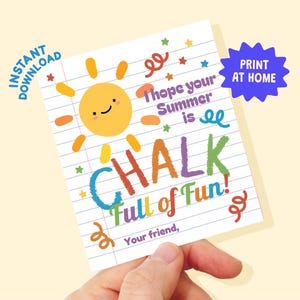 May include: A colorful greeting card with a smiling sun illustration and the text "Hope your Summer is Chalk Full of Fun!" on lined paper. Includes the phrases "Instant Download" and "Print at Home."