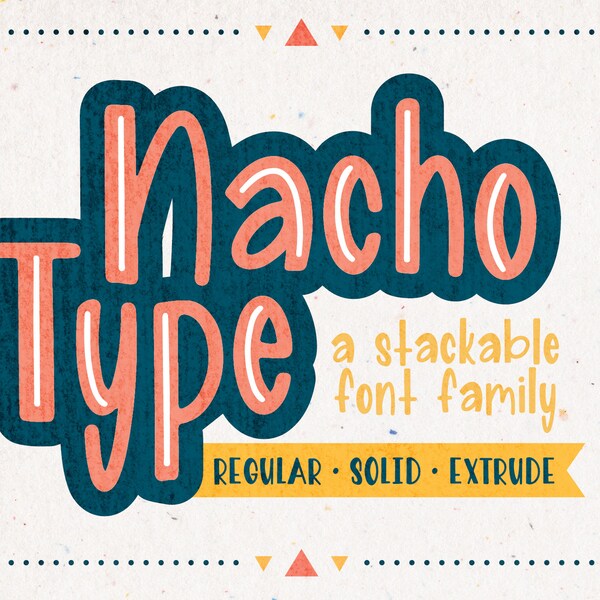 Nacho Type Font Family | A Layered Extruding Hand Drawn Font | Stackable, Extrude, Cinco De Mayo, Mardi Gras | Instant Digital Download