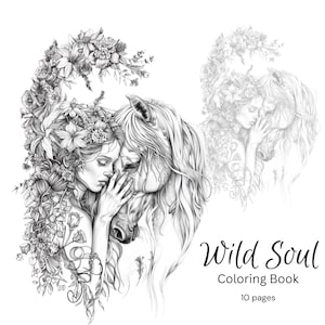 Può includere: Illustrazione in bianco e nero di una donna che abbraccia un cavallo, ornata da elementi floreali. L'immagine presenta il testo "Wild Soul Coloring Book" e indica 10 pagine. L'opera è dettagliata e adatta per la colorazione.
