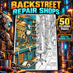 May include: A digital coloring book cover titled BACKSTREET REPAIR SHOPS featuring 50 coloring pages. The image shows a split-view of a robot in a workshop and a black and white line art alleyway scene with a stool and a cat.