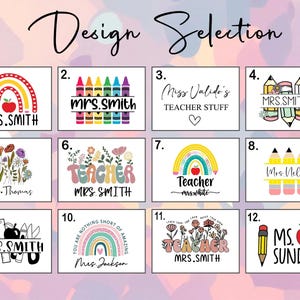 May include: A selection of teacher-themed designs, including rainbows, crayons, pencils, and floral elements. Each design features a name, such as "Mrs. Smith" or "Mrs. Jackson", perfect for personalized gifts.