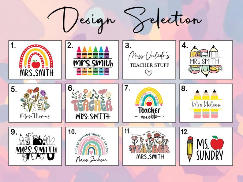 May include: A selection of teacher-themed designs, including rainbows, crayons, pencils, and floral elements. Each design features a name, such as "Mrs. Smith" or "Mrs. Jackson", perfect for personalized gifts.