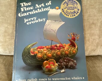 Vintage 1982 The Fine Art of Garnishing Paperback book