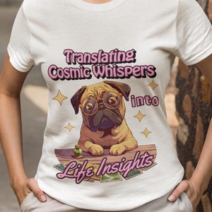 Pug Tarot T-Shirt, Cosmic Whispers to Life Insights, Funny Mystical Pug Tee, Astrology Dog Shirt, Witchy Tarot Gift