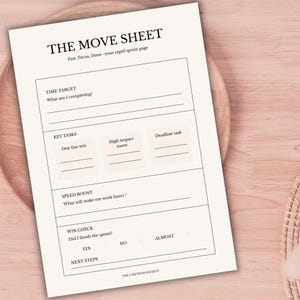 May include: A white paper titled "THE MOVE SHEET" with sections for time targets, key tasks, speed boosts, and win checks. The sheet includes prompts like "What am I completing?" and "Did I finish the sprint?"