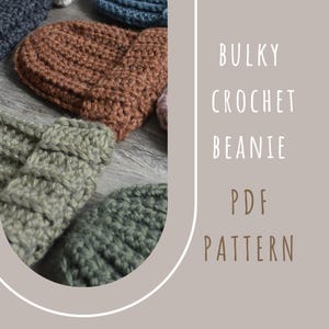 May include: A close-up of a crochet beanie pattern PDF. The image shows several crocheted beanies in different colors, including brown, green, and blue. The text "BULKY CROCHET BEANIE PDF PATTERN" is displayed in white text on a gray background.