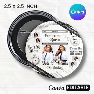 May include: A 2.5 x 2.5 inch black and white button with a newspaper-style design. The button features the text "Homecoming Queen" and "Vote for Sienna On Friday!" with images of a woman. The button also includes the text "Don't Be Mean" and "Good Vibes Only."