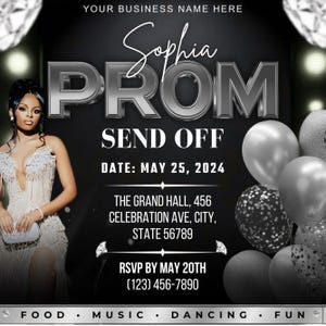 May include: Prom send-off invitation with a glamorous design. The invitation features the name "Sophia" in elegant script above the word "PROM" in large, metallic letters. Includes event details: date, time, location, and RSVP information. Balloons and a woman in a gown are also featured.
