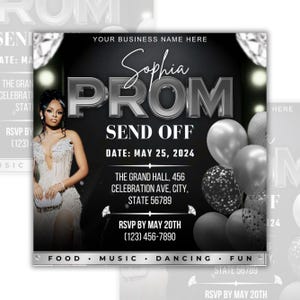 May include: A black and silver prom send-off invitation featuring the name "Sophia" in script. The invitation includes the date, location, and RSVP information. A woman in a formal dress is on the left, and balloons are on the right.