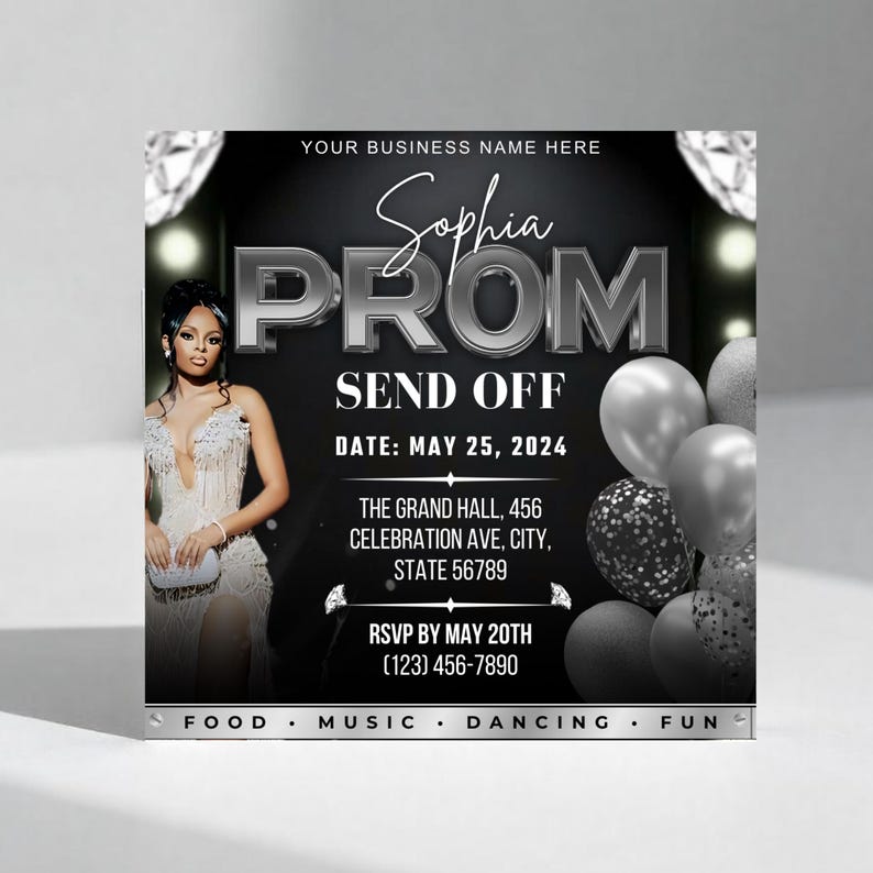 May include: A black and silver prom invitation with the name "Sophia" in script. The invitation includes details for a "Send Off" event, date, location, and RSVP information. A woman in a formal dress is pictured on the left, with balloons on the right.