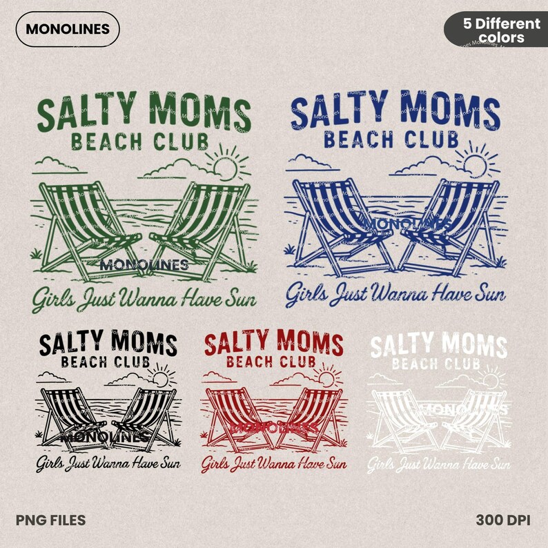 May include: A digital design featuring the text "Salty Moms Beach Club" in a vintage style font. The design includes two beach chairs with a sun and clouds in the background. The text "Girls Just Wanna Have Sun" is below the design.