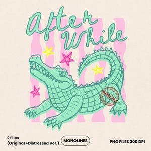 Könnte beinhalten: Eine verspielte Illustration zeigt ein hellgrünes Krokodil mit dem Text "After While" in einer verspielten Schriftart. Rosa vertikale Streifen und gelbe und rosa Sterne akzentuieren das Design. Der Text "MONOLINES" und "PNG FILES 300 DPI" ist ebenfalls enthalten.