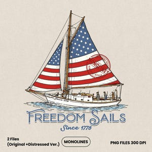 May include: A vintage-style illustration of a sailboat with sails designed as the American flag. The image includes the text "FREEDOM SAILS Since 1776" in blue, and a red circular stamp that says "MONOLINES STYLE".