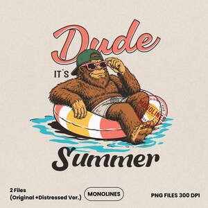 May include: A graphic illustration of a brown Bigfoot wearing a green baseball cap and pink sunglasses, lounging in a red, white, and yellow striped pool float on blue water. The text reads Dude IT'S SUMMER with MONOLINES in a red stamp.