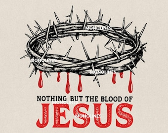 Puede incluir: Ilustración en blanco y negro de una corona de espinas con sangre goteando de ella. El texto "NOTHING BUT THE BLOOD OF JESUS" está debajo de la corona de espinas.