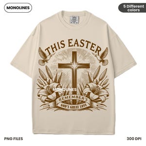 May include: A beige t-shirt with a brown graphic design featuring a cross, doves, lilies, and the text "This Easter Remember's God's Great Love".