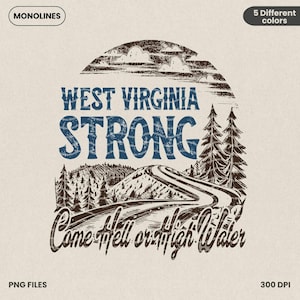 Puede incluir: Una ilustración de estilo vintage de un camino sinuoso a través de un paisaje montañoso con el texto "West Virginia Strong" y "Come Hell or High Water" en un esquema de colores azul y marrón.