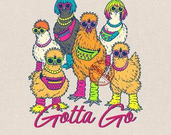 Gotta Go Huhn PNG, Lustiges Huhn-Shirt-Design, Dumme Huhn-Kader-Grafik, Retro Sommer-Tier-T-Stück, Humor PNG digitaler Download