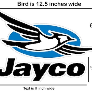 May include: A white and black bird graphic with a blue oval background. The bird is 12.5 inches wide and 6 inches tall. The word "Jayco" is in black block letters, 11 inches wide and 3 inches tall.