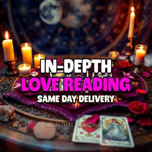 In-Depth Love Reading, Same Day Delivery, Accurate Love Tarot Reading, Relationship Guidance