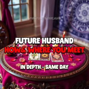 Future Husband Reading, How & Where You’ll Meet, In-Depth Soulmate Insights, Love Prediction, Relationship Guidance