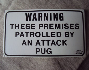 Vintage 1980s Durable Plastic Warning These Premises Patrolled By An Attack Pug  Sign