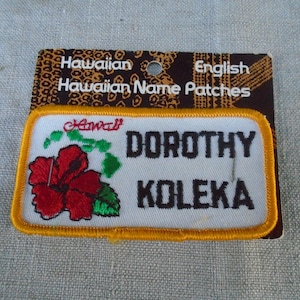 Vintage 60s NAME Uniform Sew On Patch My Hawaiian Name is Dorothy Koleka