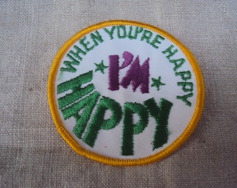 Vintage 70s When You're Happy I',m Happy Iron On Sew On Patch