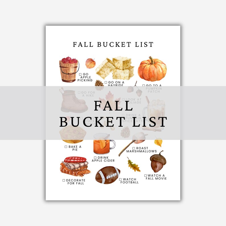 May include: A white paper with a watercolor illustration of a fall bucket list. The list includes images of apples, pumpkins, a boot, pie, and a football. Text reads "Fall Bucket List".
