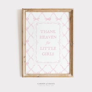Thank Heaven for Little Girls Nursery Wall Art, Farmhouse Girl&#39;s Room Decor Print, Soft Pink Bow Poster, Vintage Cottagecore Quote for Girl
