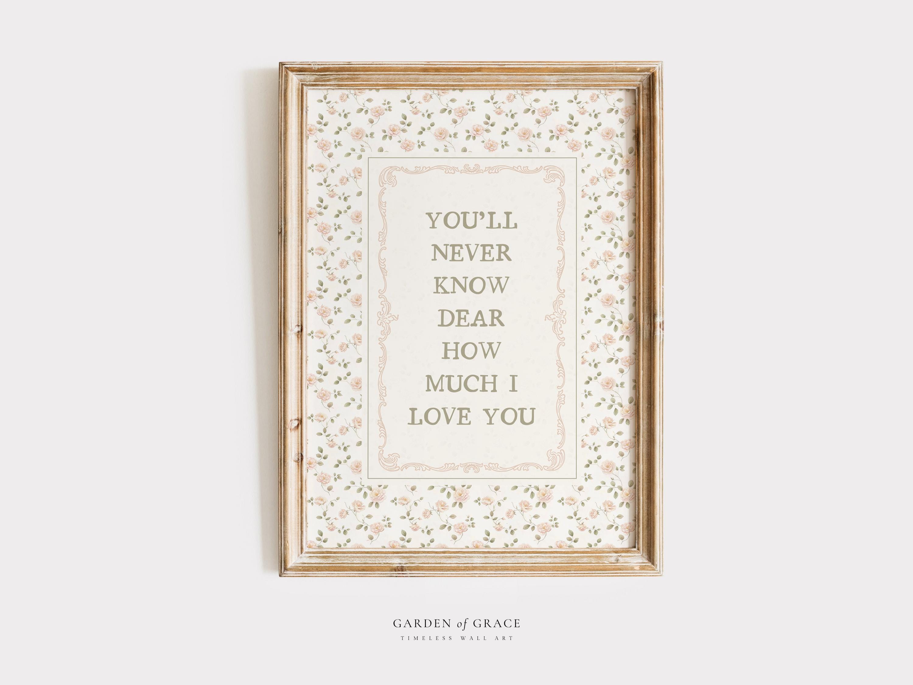 You'll Never Know Dear Nursery Wall Art, Farmhouse Girl's Room Decor Print, Pale/Sage Green Floral Poster, Vintage Cottagecore Rhyme