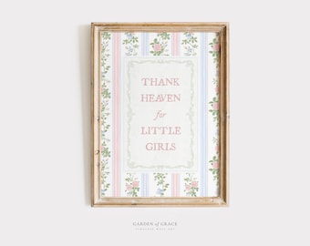 Arte de pared "Gracias al Cielo por las niñas", decoración de habitación para niña coqueta, póster floral Grand Millennial, cita vintage cottagecore