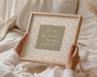 You are my Sunshine Wall Art for Nursery, Square Girl Room Decor Print, Floral Rose Garden Green and Pink, Vintage Cottagecore Quote Print