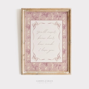 You&#39;ll Never Know Dear How Much I Love You Nursery Wall Art | Farmhouse Girl&#39;s Room Decor Print | Floral Soft Pink Art | Vintage Baby Quote