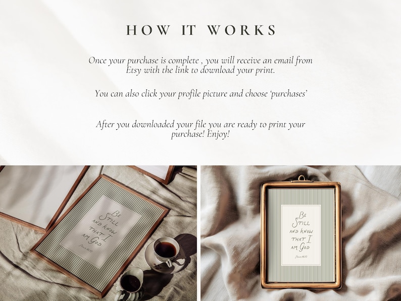 May include: Two framed prints with the text "Be Still and Know That I Am God" are displayed. One is angled, showing a cup of coffee and a saucer. The other is upright, with a gold frame. The text "HOW IT WORKS" is at the top.