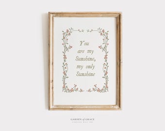 You are my Sunshine Nursery Rhyme Wall Art, Floral Girl Room Decor Print, Pink Green Garden Theme Prints, Vintage Cottagecore Quote Art
