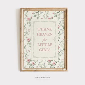 Thank Heaven for Little Girls Nursery Wall Art, Farmhouse Girl&#39;s Room Decor Print, Sage Green Pink Floral Poster, Vintage Cottagecore Quote