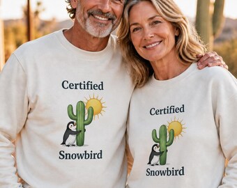 Certified Snowbird Sweatshirt | Cactus Sun Winter Escape
